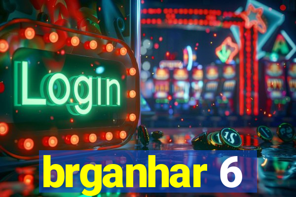 brganhar 6